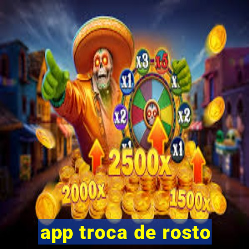 app troca de rosto